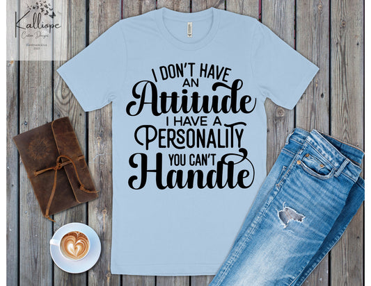 I Don't Have and Attitude